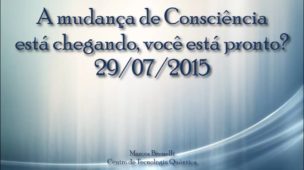 A mudança de Consciência está chegando. Você está pronto? - Terapia Quântica Atlantis
