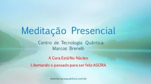 Meditação Presencial CTQ 20180516 A CURA Está no Núcleo