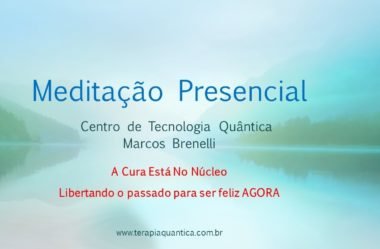 Meditação Presencial CTQ 20180516 A CURA Está no Núcleo