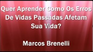 Quer Aprender Como Os Erros De Vidas Passadas Afetam Sua Vida?
